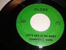BLUES- CAMPBELL KING - GLOBE - LET'S GET IT ON BABY / CRYING THE BLUES - LISTEN