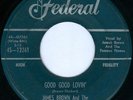 JAMES BROWN Good Good Lovin' ROCKING R&B 45 on FEDERAL