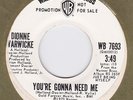 DIONNE WARWICKE You're Gonna Need W.B. Orig. '73 NM vinyl 7