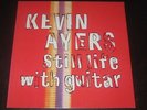 Kevin Ayers - Still Life With Guitar
