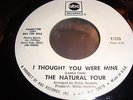 THE NATURAL FOUR, I THOUGHT YOU WERE MINE, PROMO, RARE NORTHERN SOUL FUNK 7