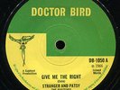 Stranger & Patsy The Fugitives - Give Me The Right UK Doctor Bird 7