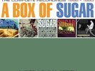 SUGAR - A BOX OF SUGAR (5LP/7