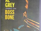 AL GREY: Boss Bone LP (Mono drill hole, cover crease, corner ding) Jazz