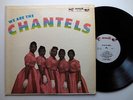 CHANTELS we are the chantels - rare WITHDRAWN COVER girl group doo wop soul END