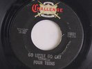 FOUR TEENS: Go Little Go Cat / Spark Plug 45 (few inaudible marks) rare Rockabi
