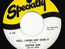 Mod Blues R&B 45 GUITAR SLIM Well I Done Got Over It/Things That I Used To Do