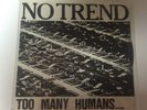 No Trend LP Too Many Humans..... ORIG