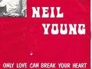 NEIL YOUNG 45 Pic Sleeve Only Love Can Break Your Heart/Birds Portugal Rare