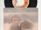 FRANCO CALIFANO ME ' NNAMORO DE TE / TUTTO IL RESTO E' NOIA 45 GIRI 7 RARE