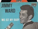 Sg.   -  JIMMY WARD AND THE ROCKERS   - WO IST MEIN BABY ?