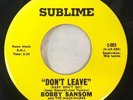 Bobby Sansom & The Maus-Marks Don't Leave (Baby Don't Go) 45 Soul Sublime S-003