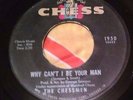 Rare Chess R&B Northern Soul 45 The Chessmen Why Can't I Be Your Man HEAR