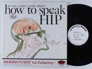 HOW TO SPEAK HIP By Del Close & John Brent MERCURY LP NM/VG++ wlp gatefold