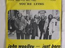 JOHN WOOLLEY & JUST BORN: You're Lying / Look And You Will Find 45 (Belgium, PS