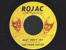 THIRD GUITAR baby don't cry RARE FUNK 45 on ROJAC