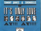 TOMMY JAMES & SHONDELLS It's Only Love 1966 NEVER SEEN Holland GREAT condition