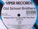 Old School Brothers-Please Don't U Leave Me This Way 12
