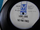 THE PINK FINKS 'LOUIE LOUIE'/'GOT LOVE IF YOU WANT IT'OZ GARAGE BEAT R&B MOJO 45