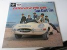LP CATCH US IF YOU CAN DAVE CLARK FIVE MONO COLUMBIA 33SX1756 SUPERB VINYL