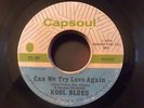 KOOL BLUES Can We Try Love Again MONSTER SOUL 45 Capsoul I Want To Be Ready HEAR