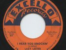 Hear - Rare R&B 45 - Lazy Lester - I Hear You Knockin' - Excello Records # 2155