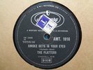 PLATTERS - Smoke Gets In Your Eyes / No Matter What You Are 78 rpm disc (A++)