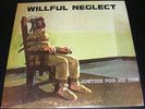 Willful Neglect   Justice For No One   KBD   punk record 1983  LP 1st press NM