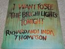 RICHARD & LINDA THOMPSON I Want to See… EX 73 ISLAND CLASSIC, LOVELY CLEAN SOUND