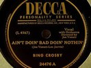 Bing Crosby Ain't Doin Bad Doin Nothin 78 NM Decca 24476 Jazzy Crooner Ida I Do