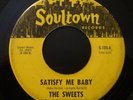 Northern Soul 45 - The Sweets - Satisfy Me Baby on Soultown - 