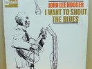 JOHN LEE HOOKER I WANT TO SHOUT THE BLUES OG MONO UK STATESIDE LP SL10074