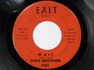 DUKE BROWNER Wait / Return EXIT Detroit R&B Northern Soul 45 HEAR