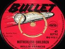 WILLIE FRANCIS MOTHERLESS CHILDREN b/w AM NOT AFRAID UK SKINHEAD BULLET 7