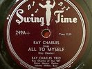 RAY CHARLES TRIO All to Myself, I wonder Who's Kissing Her Now SWING TIME 249 78