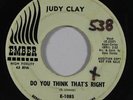 Northern Soul 45 JUDY CLAY Do You Think That's Right/Stormy Weather on Ember wlp