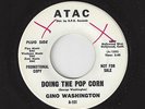 ?GINO WASHINGTON Doing The Pop Corn/What Can A Man Do Atac 101 SOUL FUNK 45RPM?