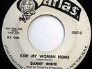 DANNY WHITE 45 Keep My Woman Home PROMO Northern Soul FUNK 1965 Atlas w5021
