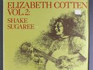 ELIZABETH COTTEN: Shake Sugaree LP (ES) rare Blues & R&B