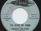 HEAR- Rare Garage 45 - Spencer's Van Dykes - I'll Blow My Mind- Dore #779- Promo