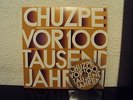 CHUZPE - Vor 100 Tausend Jahren war alles ganz anders