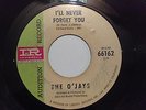 NORTHERN SOUL 45 THE O'JAYS *I'LL NEVER FORGET YOU '' IMPERIAL # 66162