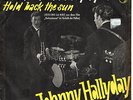 JOHNNY HALLYDAY- SHAKE THE HAND OF A FOOL/HOLD BACK THE SUN - PHILIPS 304 000 BF