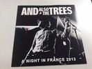 And Also The Trees - A Night In  France 2013 10