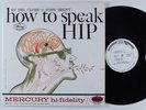 HOW TO SPEAK HIP Del Close & John Brent MERCURY LP VG+ gatefold booklet wlp