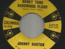 ROCKABILLY- JOHNNY HORTON-  HONKY TONK HARDWOOD FLOOR  -HEAR BOTH- 1958 COLUMBIA