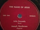 Gospel 78 RPM Julia Kennedy In The Name Of Jesus : His Eye Is On The Sparrow V+