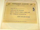 The Searchers Ain't That Just Like Me/Ain't Gonna Kiss Ya - Kapp K584 W/L Promo