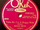 BLUES 78 ; BESSIE SMITH OKEH Take Me For A Buggy Ride/ Gimmie A Pigfoot  CLEAN