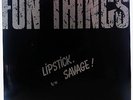 FUN THINGS Lipstick / Savage 7